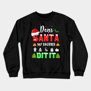 Dear Santa My Brother Did It Christmas Girls Kids Boys Crewneck Sweatshirt